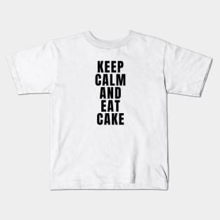Keep Calm And Eat Cake Kids T-Shirt